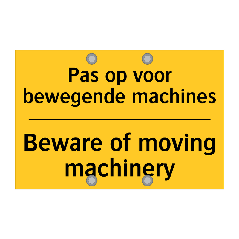 Pas op voor bewegende machines - Beware of moving machinery