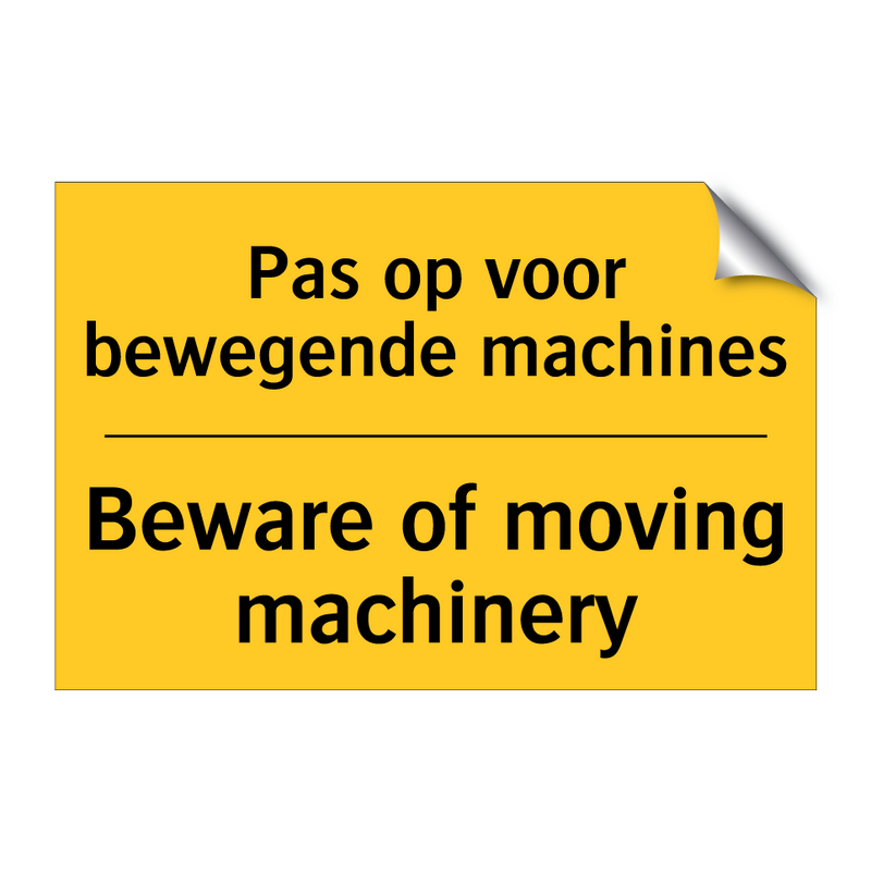 Pas op voor bewegende machines - Beware of moving machinery