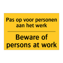 Pas op voor personen aan het werk - Beware of persons at work