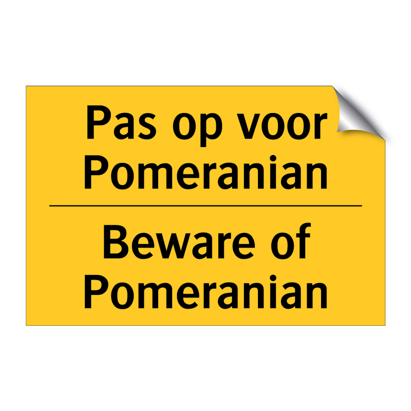 Pas op voor Pomeranian - Beware of Pomeranian