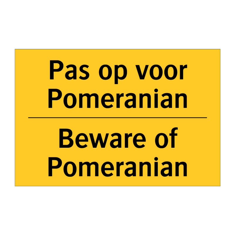 Pas op voor Pomeranian - Beware of Pomeranian