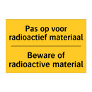 Pas op voor radioactief materiaal - Beware of radioactive material