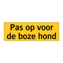 Pas op voor de boze hond