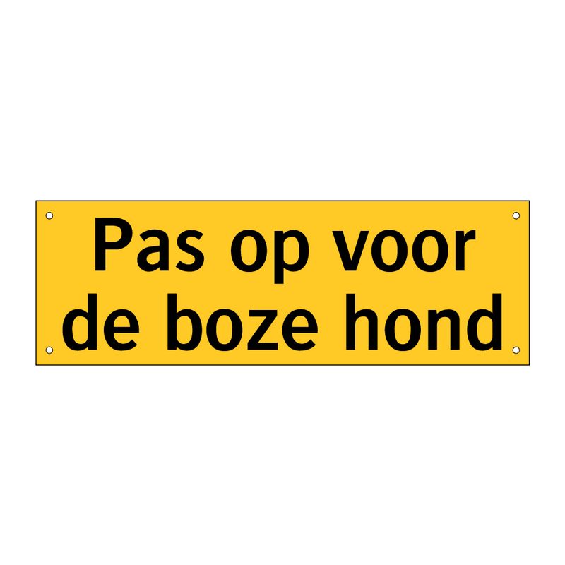 Pas op voor de boze hond