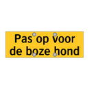 Pas op voor de boze hond