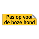 Pas op voor de boze hond