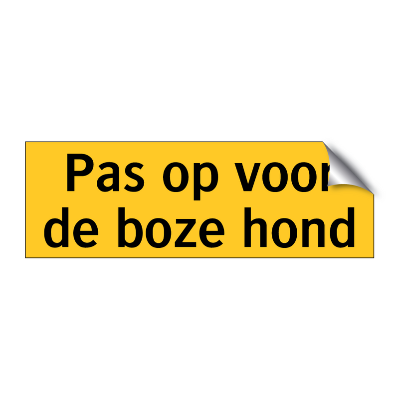Pas op voor de boze hond