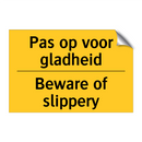 Pas op voor gladheid - Beware of slippery