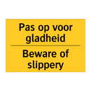 Pas op voor gladheid - Beware of slippery