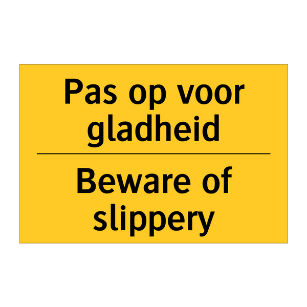 Pas op voor gladheid - Beware of slippery