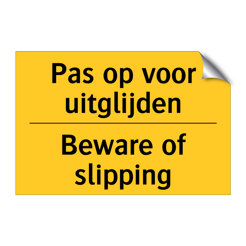 Pas op voor uitglijden - Beware of slipping