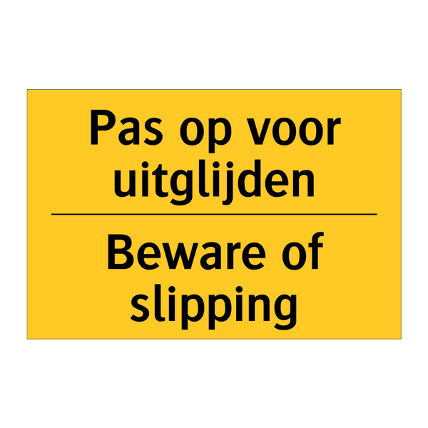 Pas op voor uitglijden - Beware of slipping