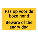 Pas op voor de boze hond - Beware of the angry dog