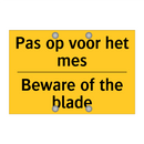 Pas op voor het mes - Beware of the blade