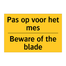 Pas op voor het mes - Beware of the blade