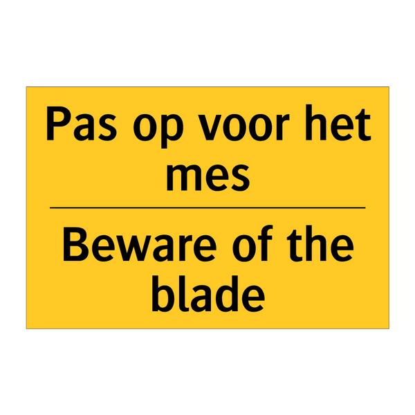 Pas op voor het mes - Beware of the blade