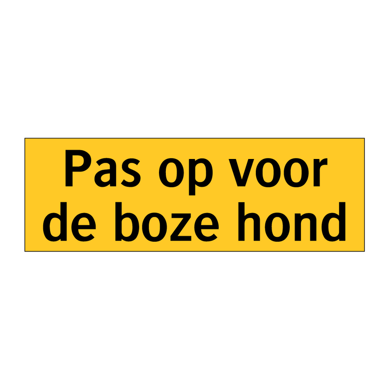 Pas op voor de boze hond