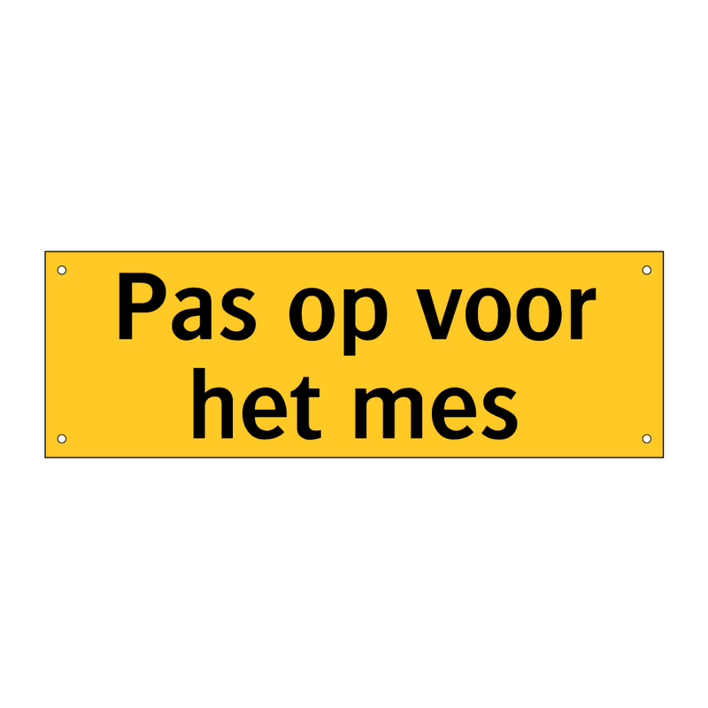Pas op voor het mes