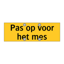 Pas op voor het mes