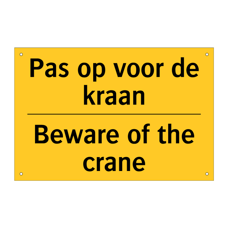 Pas op voor de kraan - Beware of the crane
