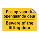 Pas op voor de opengaande deur - Beware of the lifting door