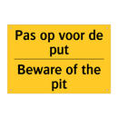 Pas op voor de put - Beware of the pit