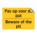 Pas op voor de put - Beware of the pit