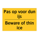 Pas op voor dun ijs - Beware of thin ice