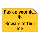 Pas op voor dun ijs - Beware of thin ice