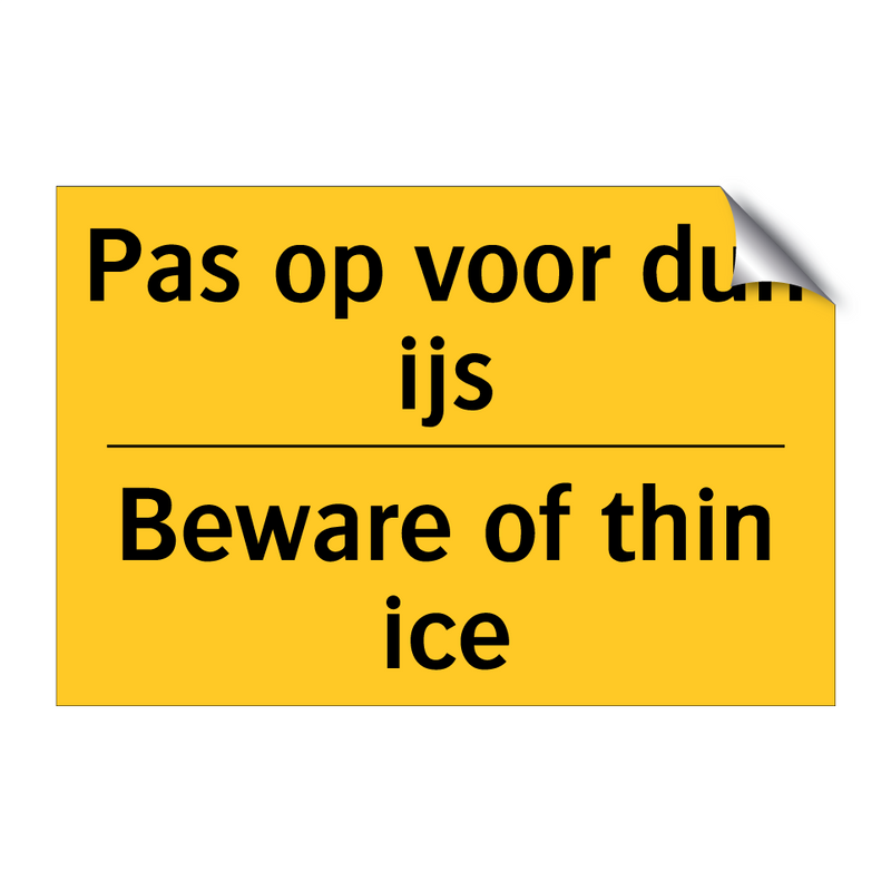 Pas op voor dun ijs - Beware of thin ice
