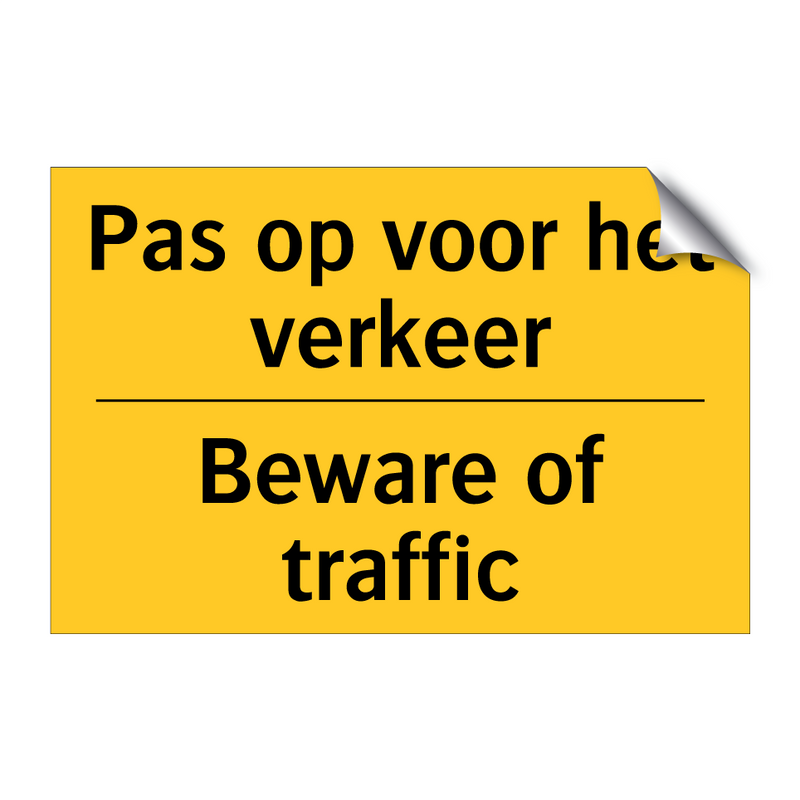 Pas op voor het verkeer - Beware of traffic