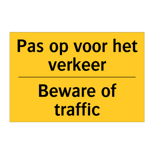 Pas op voor het verkeer - Beware of traffic