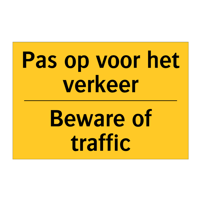 Pas op voor het verkeer - Beware of traffic
