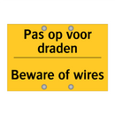 Pas op voor draden - Beware of wires