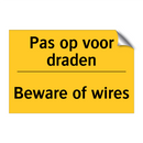 Pas op voor draden - Beware of wires