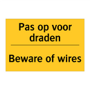 Pas op voor draden - Beware of wires