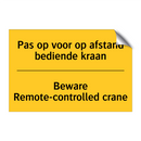 Pas op voor op afstand bediende kraan - Beware Remote-controlled crane