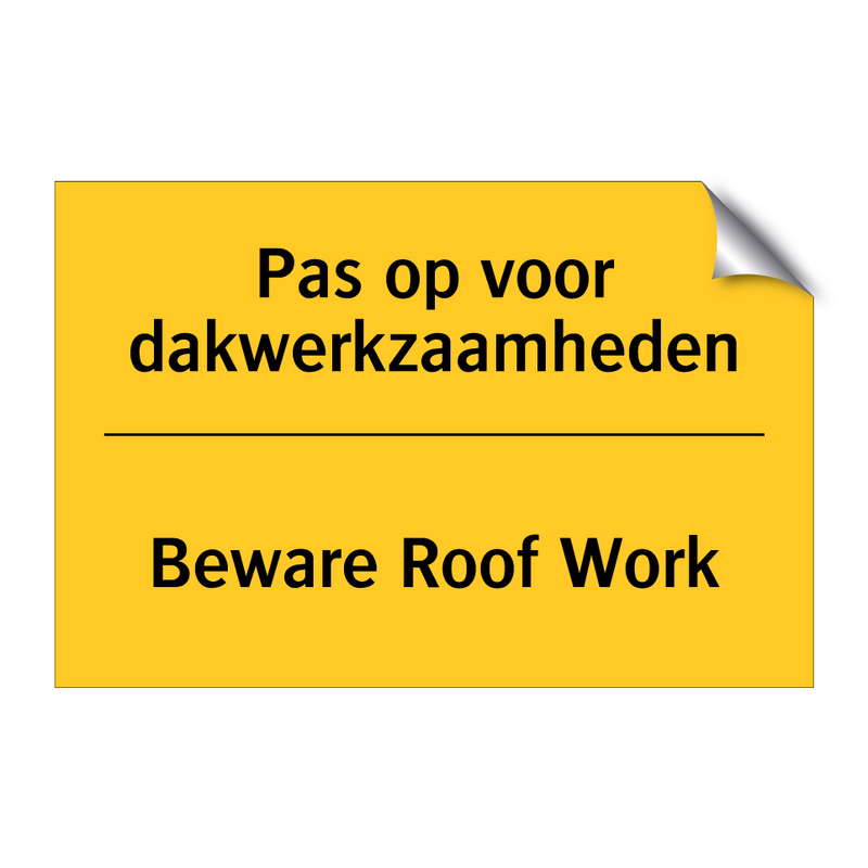 Pas op voor dakwerkzaamheden - Beware Roof Work