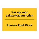 Pas op voor dakwerkzaamheden - Beware Roof Work