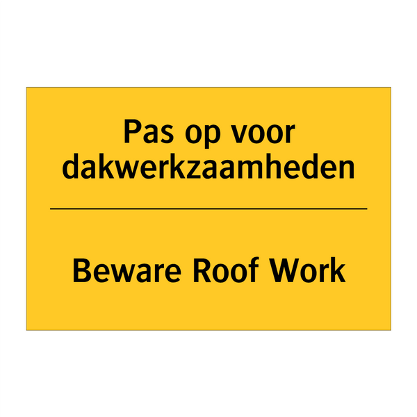 Pas op voor dakwerkzaamheden - Beware Roof Work