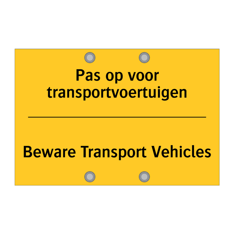 Pas op voor transportvoertuigen - Beware Transport Vehicles