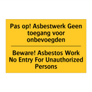 Pas op! Asbestwerk Geen toegang /.../ - Beware! Asbestos Work No Entry /.../