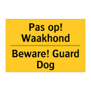 Pas op! Waakhond - Beware! Guard Dog
