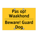 Pas op! Waakhond - Beware! Guard Dog