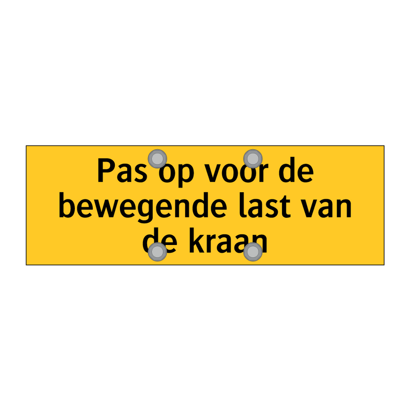 Pas op voor de bewegende last van de kraan