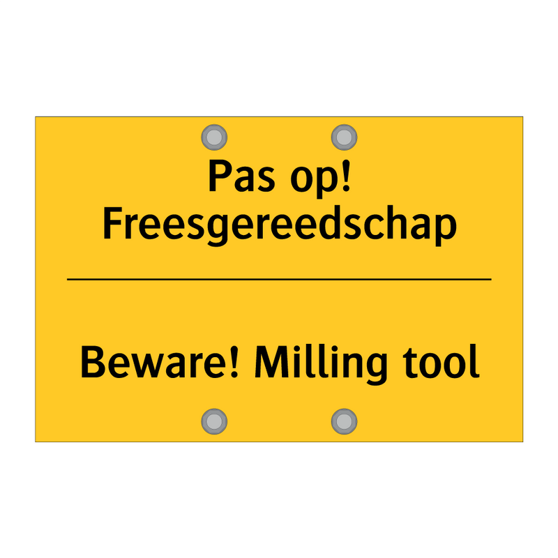 Pas op! Freesgereedschap - Beware! Milling tool