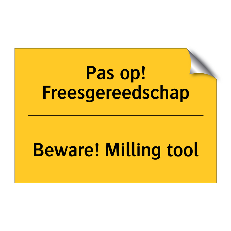 Pas op! Freesgereedschap - Beware! Milling tool