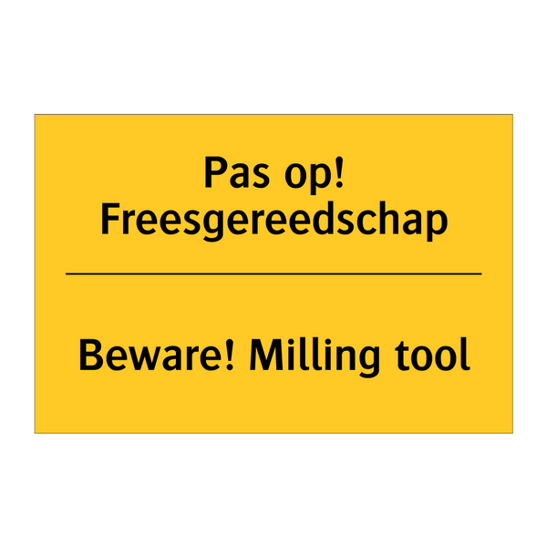 Pas op! Freesgereedschap - Beware! Milling tool