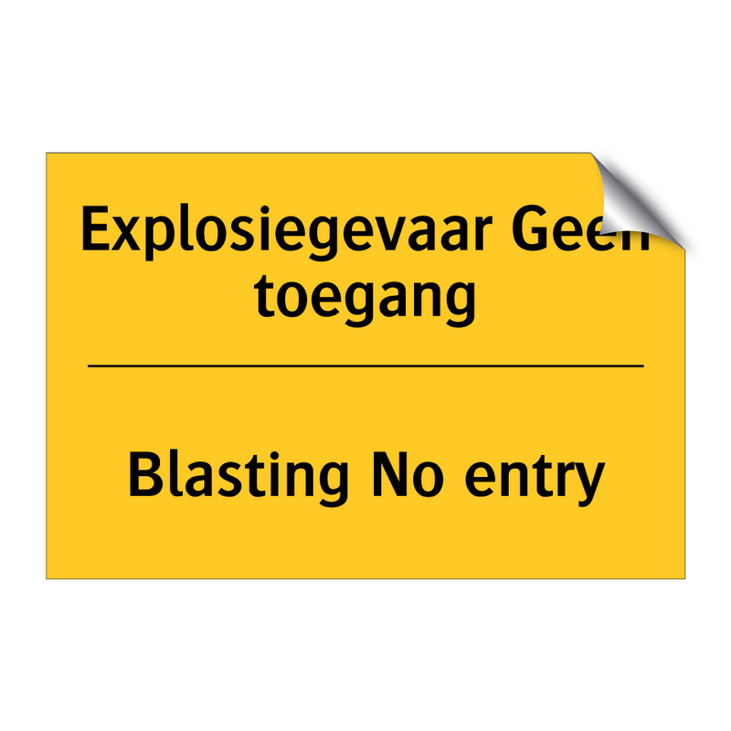 Explosiegevaar Geen toegang - Blasting No entry