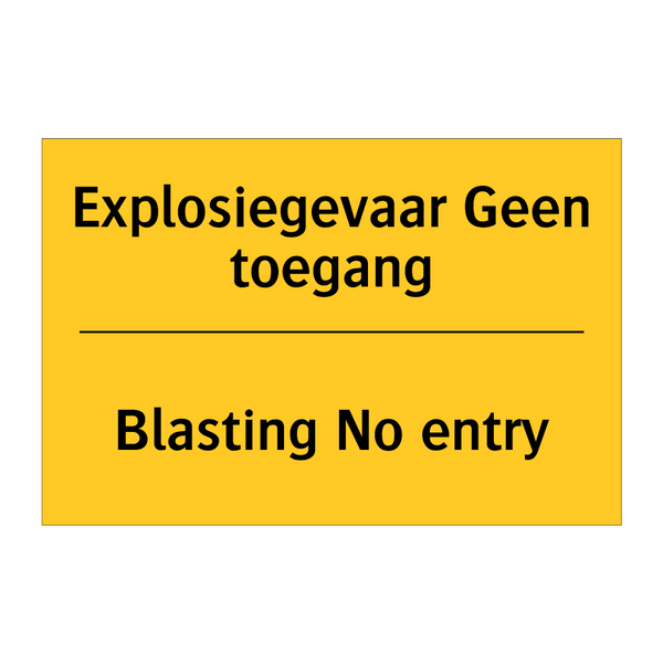 Explosiegevaar Geen toegang - Blasting No entry